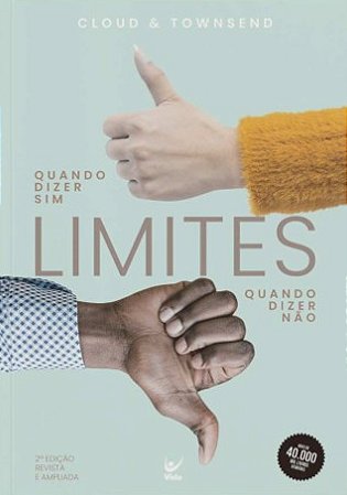 Limites - Quando Dizer Sim, Quando Dizer nao