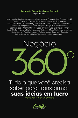 Negocio 360 - Tudo o Que Voce Precisa Saber para Transformar Suas Ideias em