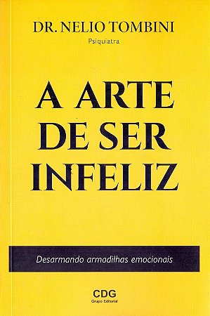 A Arte de Ser Infeliz