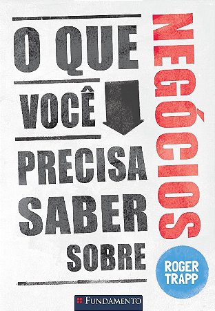 Que Voce Precisa Saber sobre Negocios, O
