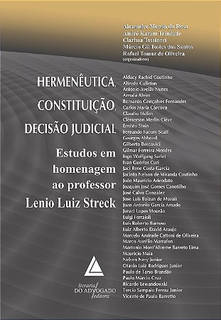 Hermeneutica, Constituicao, Decisao Judicial - Estudos em Homenagem ao Prof
