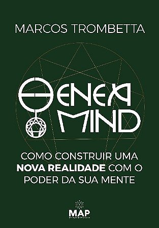 Eneamind: Como Construir Uma Nova Realidade com o Poder da Sua Mente