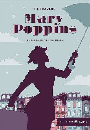 Mary Poppins: Edicao Comentada e Ilustrada