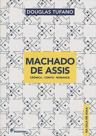 Machado de Assis na Sala de Aula - Cronica-conto-romance