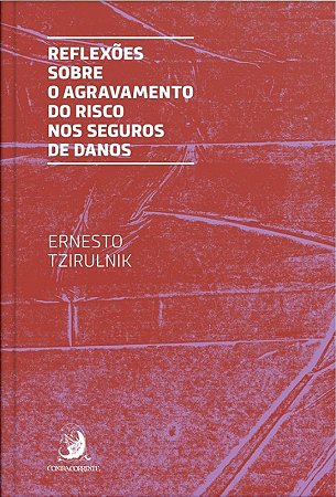Reflexoes sobre o Agravamento do Risco Nos Seguros de Danos