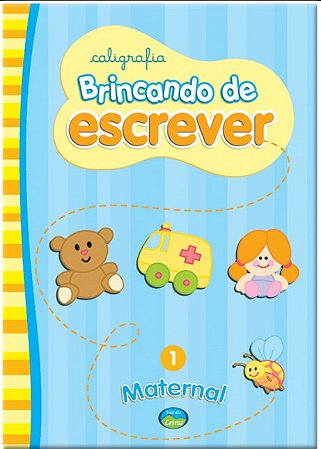 Caligrafia Brincando de Escrever - Maternal