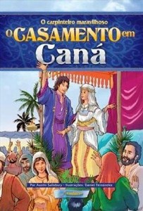 Casamento em Cana, o - o Carpinteiro Maravilhoso