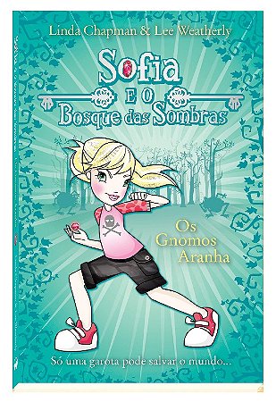 Sofia e o Bosque das Sombras - os Gnomos-aranha