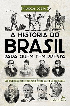 Historia do Brasil para Quem Tem Pressa, A