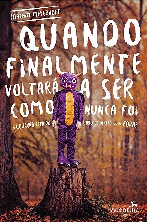 Quando Finalmente Voltara a Ser Como Nunca Foi