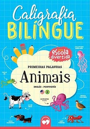 Caligrafia Bilingue - Primeiras Palavras: Animais