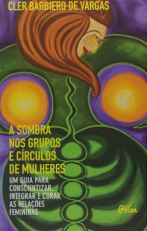 Sombra Nos Grupos e Circulos de Mulheres, A: Um Guia para Consientizar, Int