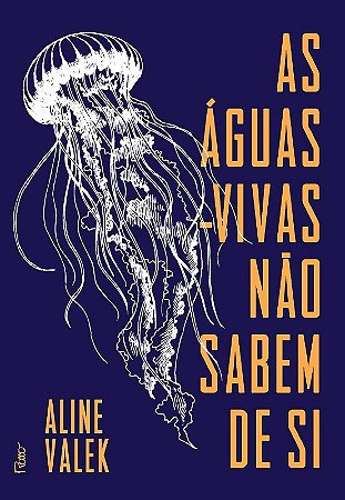 Aguas-vivas Nao Sabem de Si, as