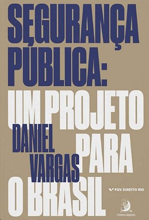 Seguranca Publica: Um Projeto para o Brasil