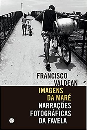 Imagens da Mare: Narracoes Fotograficas da Favela