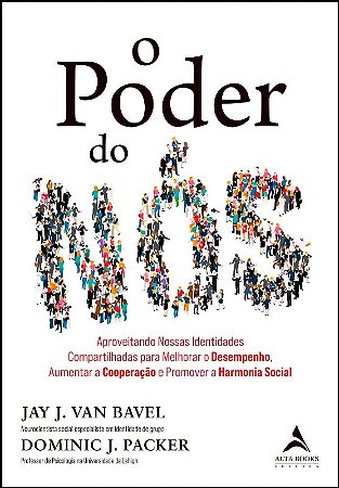 Poder do Nos, O: Aproveitando Nossas Identidades Compartilhadas