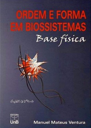 Ordem e Forma em Biossistemas - Base Fisica