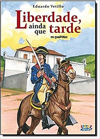 Liberdade, Ainda Que Tarde