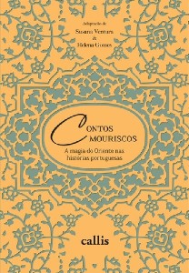 Contos Mouriscos - a Magia do Oriente Nas Historias Portuguesas