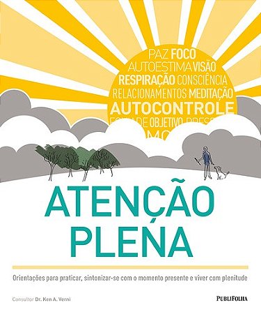 Atencao Plena - Orientacoes para Praticar, Sintonizar-se com o Momento Pres