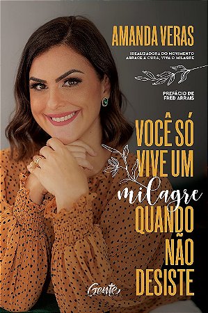 Voce so Vive Um Milagre Quando Nao Desiste