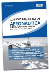 Codigo Brasileiro de Aeronautica e Legislacao Complementar - Col. Legislaca
