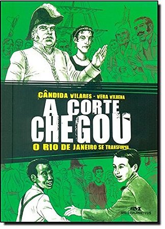 Corte Chegou, a - o Rio de Janeiro se Transforma