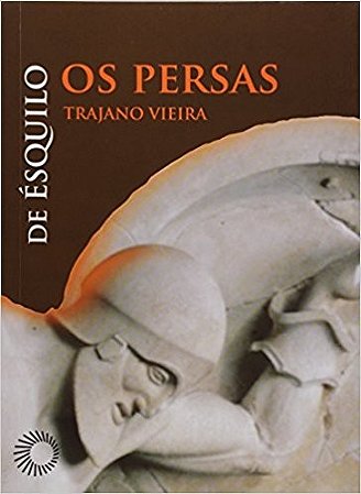 Persas, Os: de Esquilo - Col - Signos 55