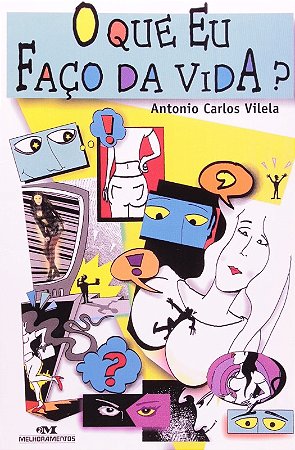 Que Eu Faco da Vida , O