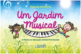Jardim Musical, Um - a Musica na Educacao Infantil Pre-escolar