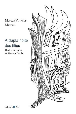Dupla Noite das Tilias, A: Historia e Natureza no Fausto de Goethe