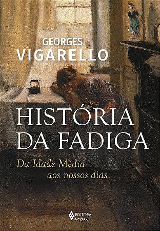 Historia da Fadiga: da Idade Media Aos Nossos Dias