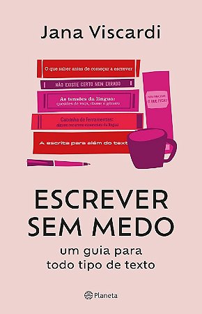 Escrever sem Medo: Um Guia para Todo Tipo de Texto