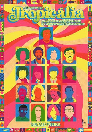 O Produtor da Tropicália - Manoel Barenbein e os álbuns de Um Movimento rev
