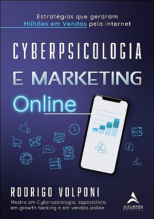 Cyberpsicologia e Marketing Online: Estrategias Que Geraram Milhoes
