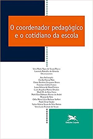 Coordenador Pedagogico e o Cotidiano da Escola, O