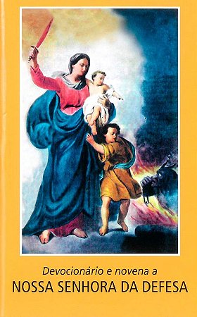Devocionario e Novena a Nossa Senhora da Defesa