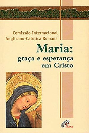 Maria: Graca e Esperanca em Cristo