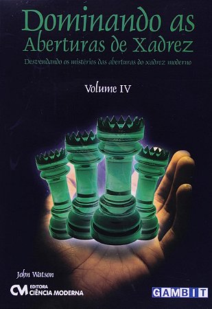 Dominando as Aberturas do Xadrez: Desvendando os Misterios das Aberturas do