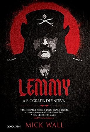 Lemmy: a Biografia Definitiva