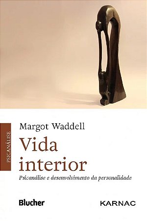Vida Interior - Psicanalise e Desenvolvimento da Personalidade