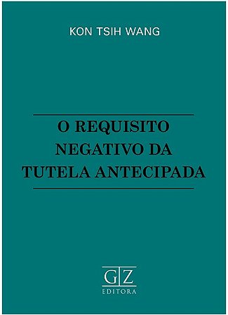 Requisito Negativo da Tutela Antecipada, O