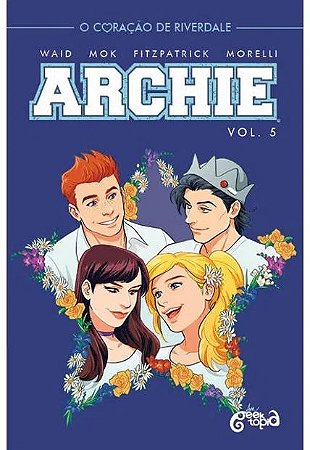 Archie - Vol. 05 - o Coracao de Riverdale