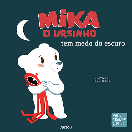 Mika o Ursinho Tem Medo do Escuro