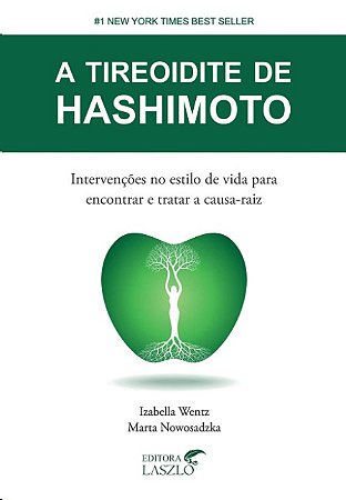 Tireoidite Hashimoto, A: Intervencoes no Estilo de Vida para Encontrar e tr
