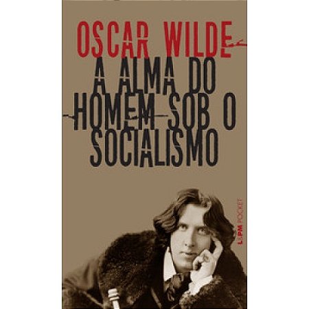 Alma do Homem sob o Socialismo, A