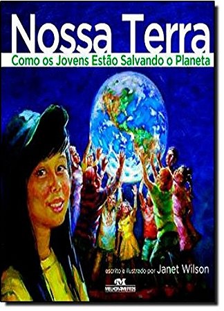 Nossa Terra - Como os Jovens Estao Salvando o Planeta