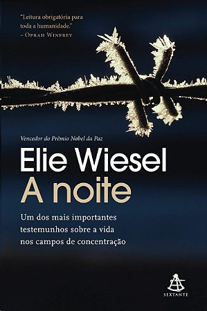 Noite, A: Um dos Mais Importantes Testemunhos sobre a Vida Nos Campos de co