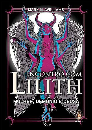 Encontro com Lilith: Mulher, Domonio e Deusa