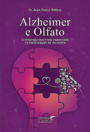 Livro Alzheimer e Olfato - o Emprego dos Oleos Essenciais na Restauracao da